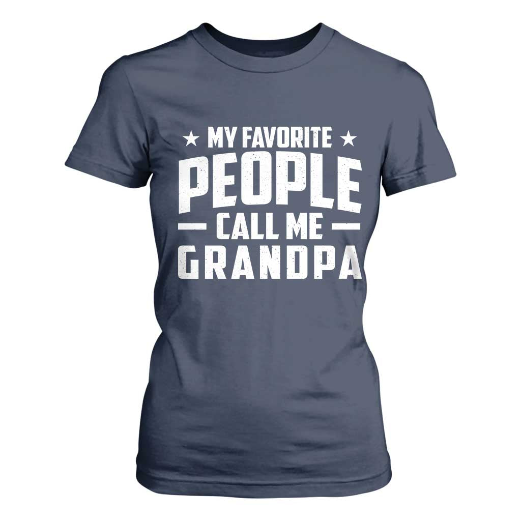 Funny Grandpa T Shirt For Women My Favorite People Call Me Grandpa TS10 Navy Print Your Wear