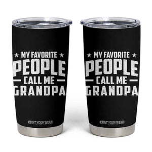 Funny Grandpa Tumbler Cup My Favorite People Call Me Grandpa TS10 Black Print Your Wear