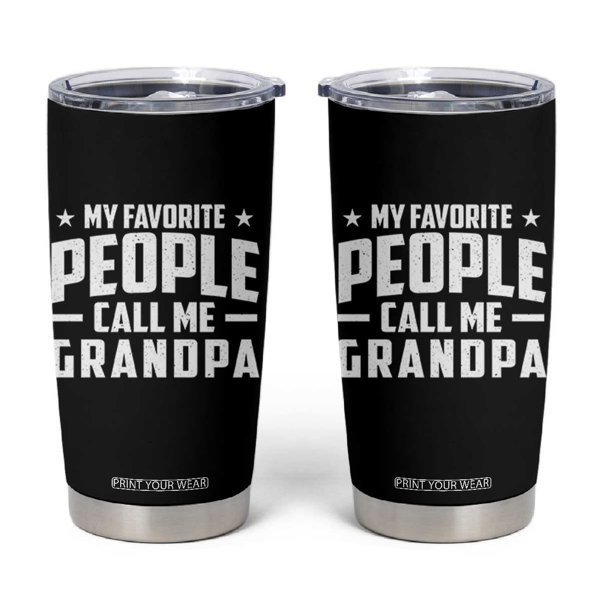 Funny Grandpa Tumbler Cup My Favorite People Call Me Grandpa TS10 Black Print Your Wear
