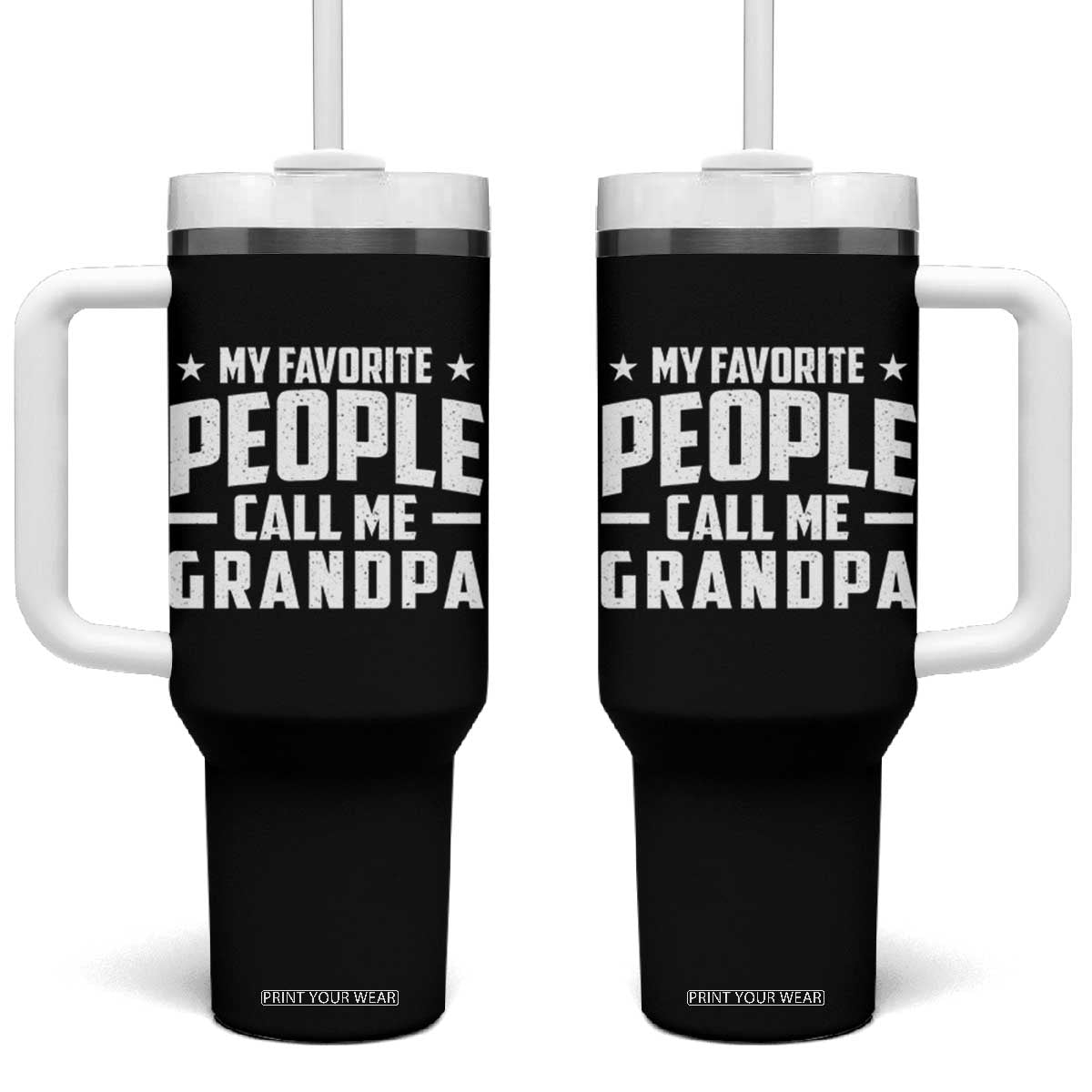 Funny Grandpa Tumbler With Handle My Favorite People Call Me Grandpa TS10 One Size: 40 oz Black Print Your Wear