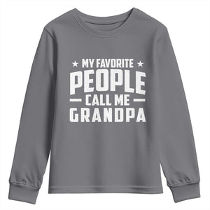 Funny Grandpa Youth Sweatshirt My Favorite People Call Me Grandpa TS10 Charcoal Print Your Wear
