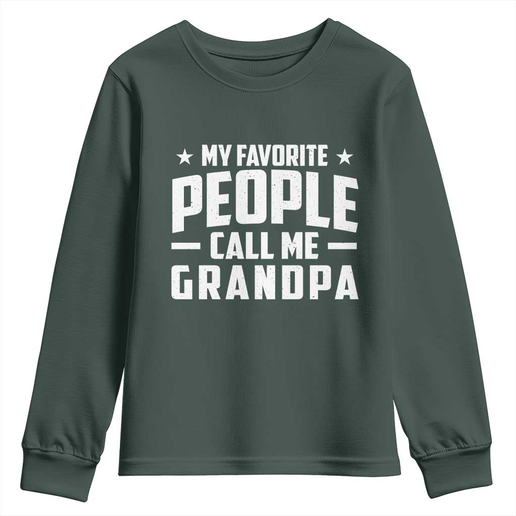 Funny Grandpa Youth Sweatshirt My Favorite People Call Me Grandpa TS10 Dark Forest Green Print Your Wear