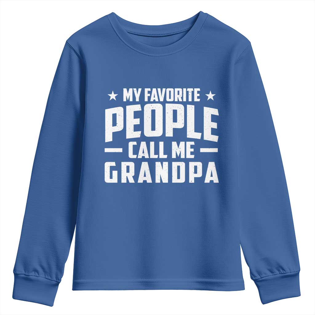 Funny Grandpa Youth Sweatshirt My Favorite People Call Me Grandpa TS10 Royal Blue Print Your Wear