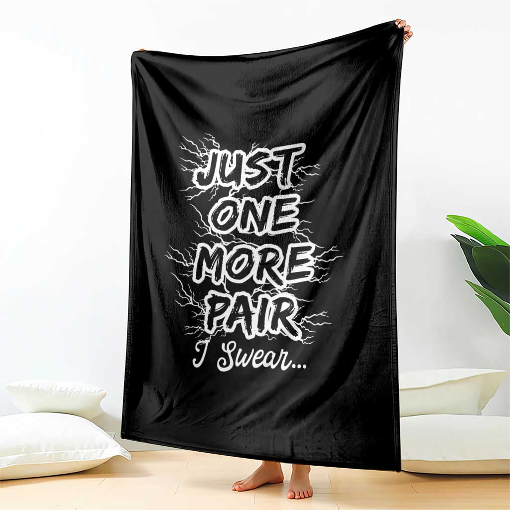 Funny Sneaker Fan Throw Blanket Sneakers Collecting Just One More Pair I Swear TS10 Print Your Wear