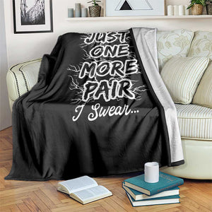 Funny Sneaker Fan Throw Blanket Sneakers Collecting Just One More Pair I Swear TS10 Print Your Wear