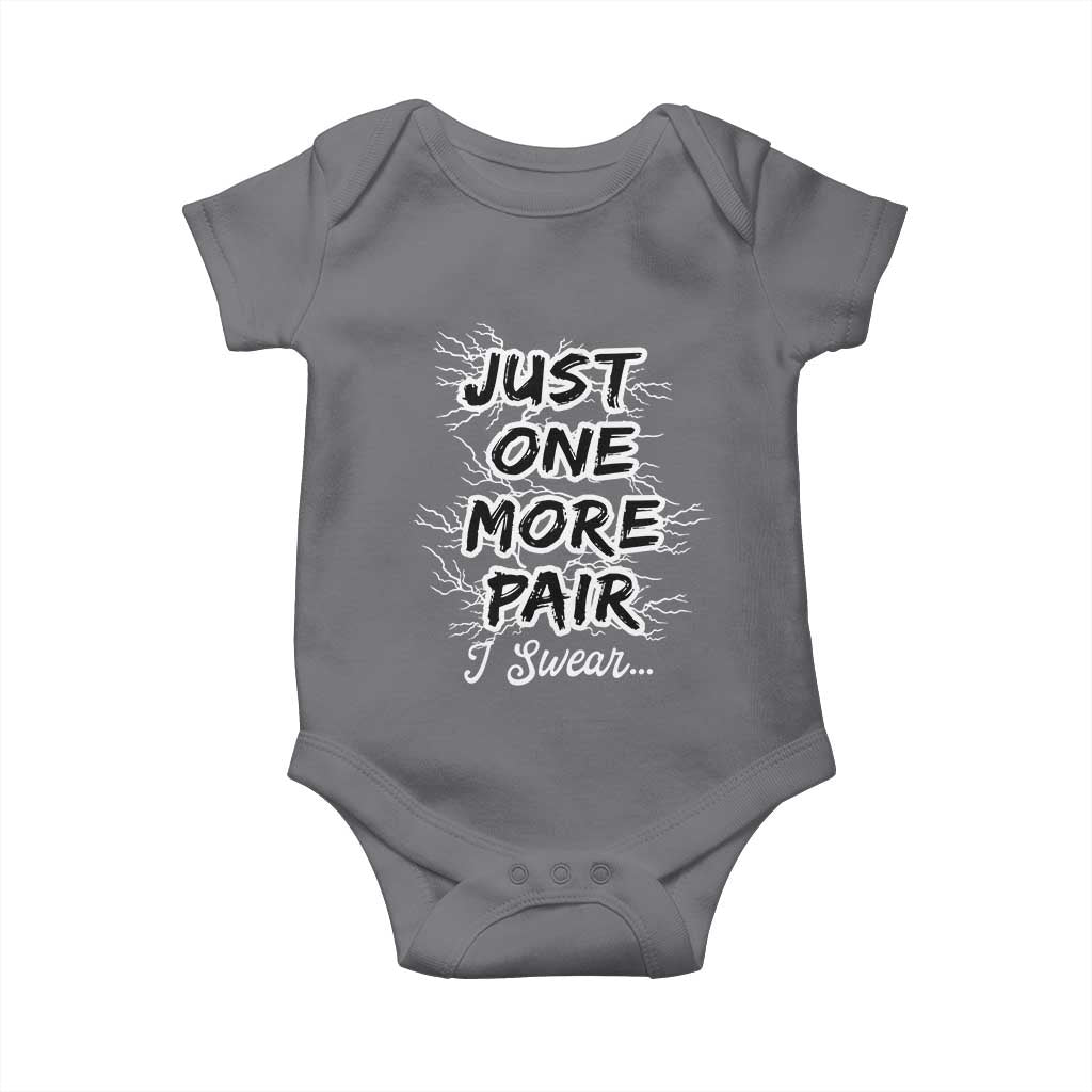 Funny Sneaker Fan Baby Onesie Sneakers Collecting Just One More Pair I Swear TS10 Charcoal Print Your Wear