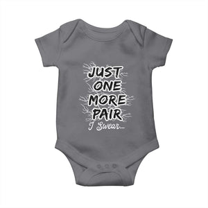 Funny Sneaker Fan Baby Onesie Sneakers Collecting Just One More Pair I Swear TS10 Charcoal Print Your Wear