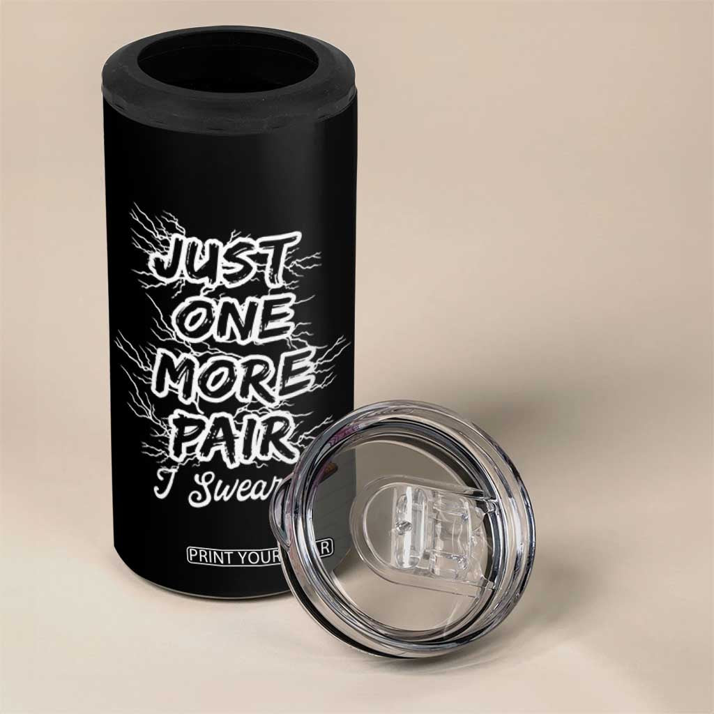 Funny Sneaker Fan 4 in 1 Can Cooler Tumbler Sneakers Collecting Just One More Pair I Swear TS10 Print Your Wear