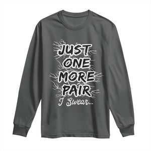 Funny Sneaker Fan Long Sleeve Shirt Sneakers Collecting Just One More Pair I Swear TS10 Dark Heather Print Your Wear