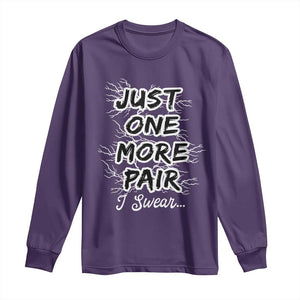 Funny Sneaker Fan Long Sleeve Shirt Sneakers Collecting Just One More Pair I Swear TS10 Purple Print Your Wear