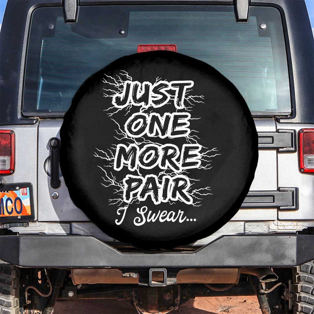 Funny Sneaker Fan Spare Tire Cover Sneakers Collecting Just One More Pair I Swear TS10 No hole Black Print Your Wear