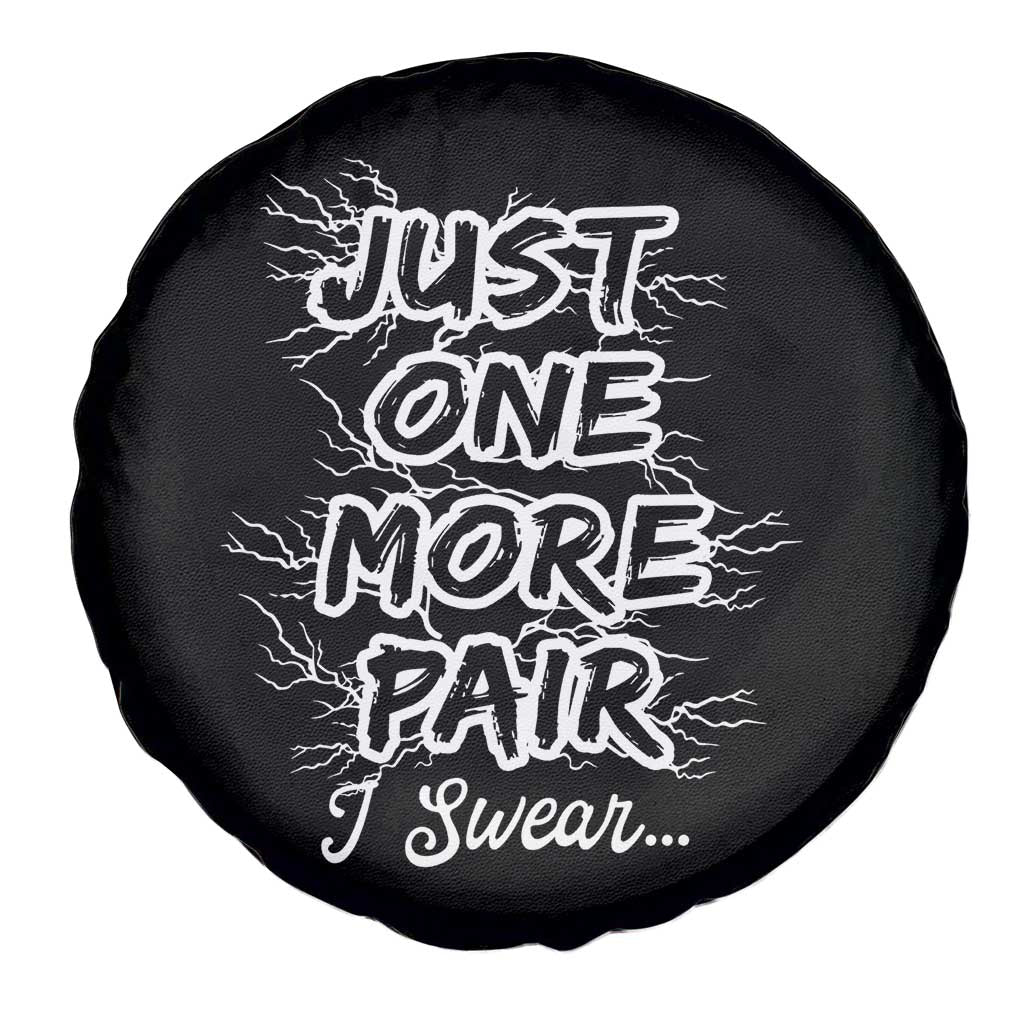 Funny Sneaker Fan Spare Tire Cover Sneakers Collecting Just One More Pair I Swear TS10 Print Your Wear