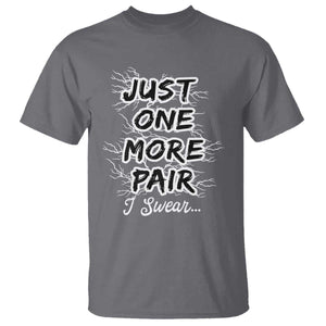 Funny Sneaker Fan T Shirt Sneakers Collecting Just One More Pair I Swear TS10 Charcoal Print Your Wear