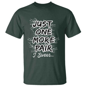 Funny Sneaker Fan T Shirt Sneakers Collecting Just One More Pair I Swear TS10 Dark Forest Green Print Your Wear