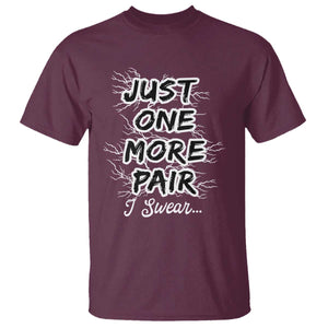Funny Sneaker Fan T Shirt Sneakers Collecting Just One More Pair I Swear TS10 Maroon Print Your Wear