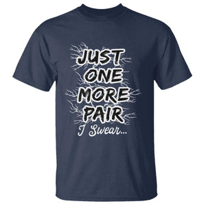 Funny Sneaker Fan T Shirt Sneakers Collecting Just One More Pair I Swear TS10 Navy Print Your Wear