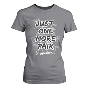 Funny Sneaker Fan T Shirt For Women Sneakers Collecting Just One More Pair I Swear TS10 Charcoal Print Your Wear