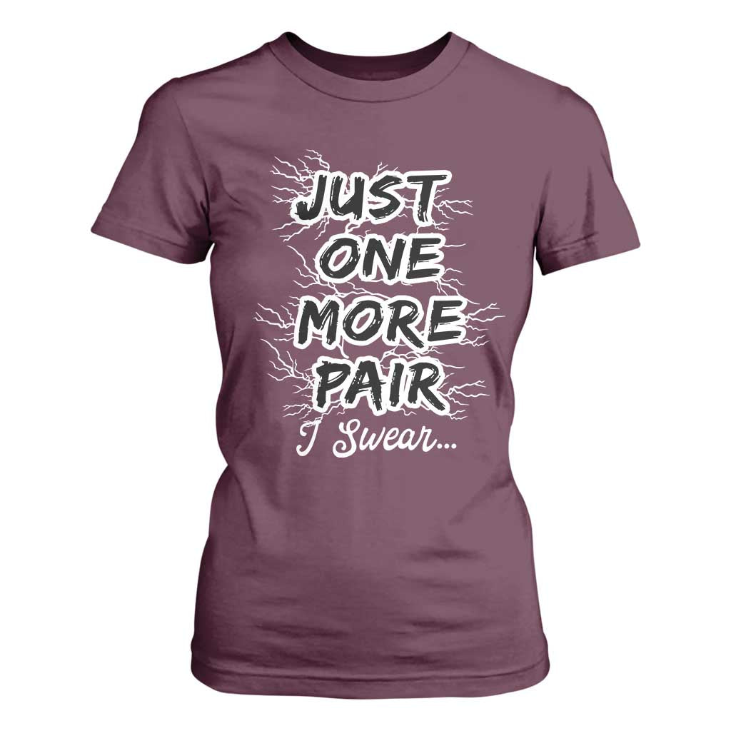 Funny Sneaker Fan T Shirt For Women Sneakers Collecting Just One More Pair I Swear TS10 Maroon Print Your Wear