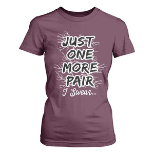Funny Sneaker Fan T Shirt For Women Sneakers Collecting Just One More Pair I Swear TS10 Maroon Print Your Wear