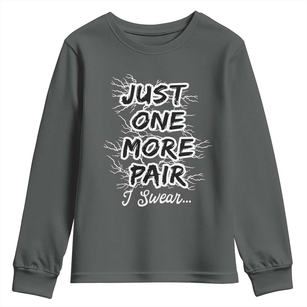 Funny Sneaker Fan Youth Sweatshirt Sneakers Collecting Just One More Pair I Swear TS10 Dark Heather Print Your Wear