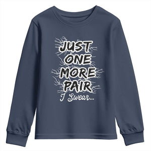 Funny Sneaker Fan Youth Sweatshirt Sneakers Collecting Just One More Pair I Swear TS10 Navy Print Your Wear