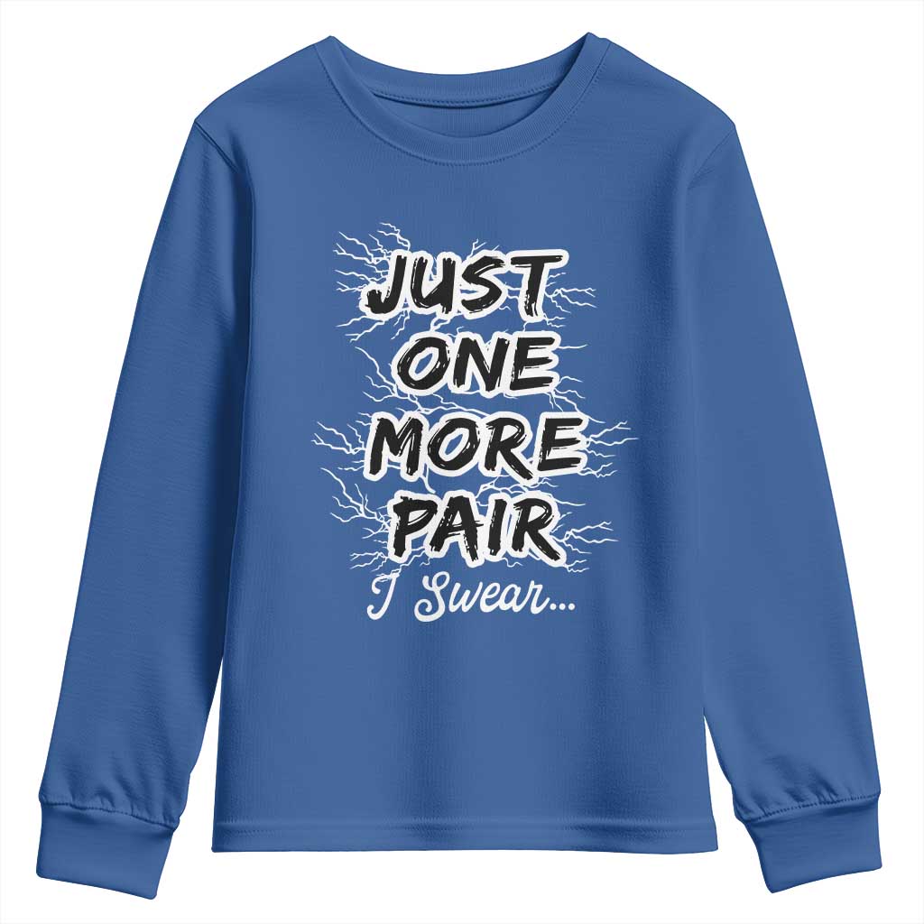 Funny Sneaker Fan Youth Sweatshirt Sneakers Collecting Just One More Pair I Swear TS10 Royal Blue Print Your Wear