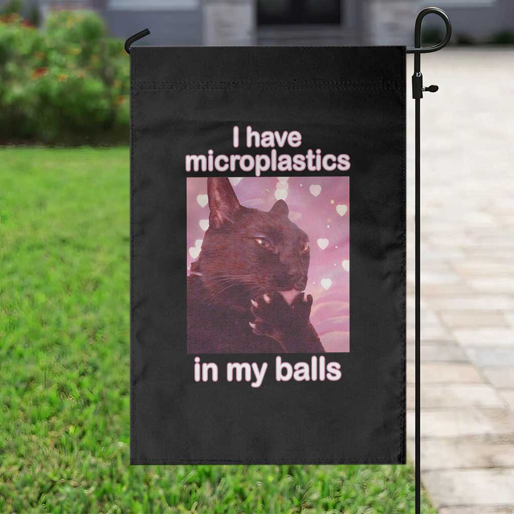 Funny Cat Meme Garden Flag I Have Microplastics In My Balls Dank Meme TS10 Print Your Wear