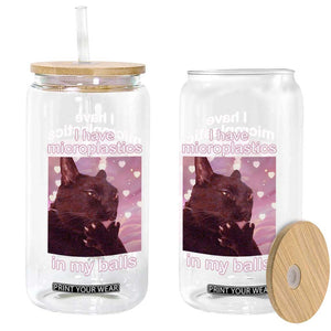 Funny Cat Meme Glass Can I Have Microplastics In My Balls Dank Meme TS10 Print Your Wear