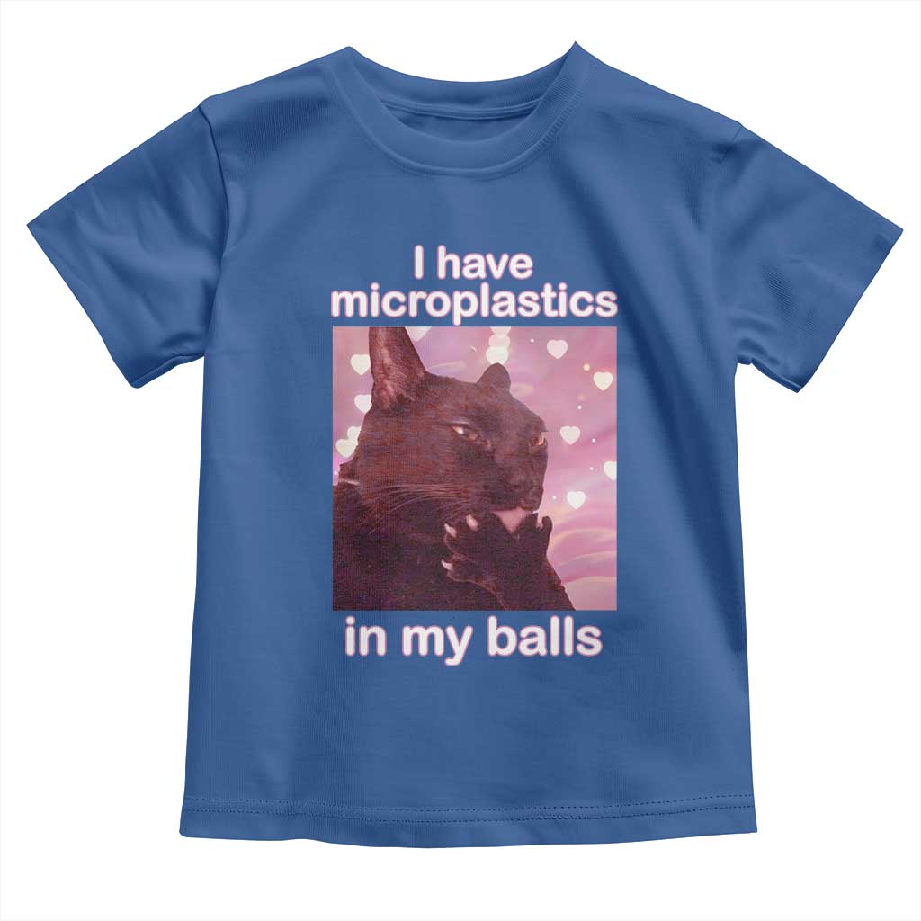 Funny Cat Meme Toddler T Shirt I Have Microplastics In My Balls Dank Meme TS10 Royal Blue Print Your Wear