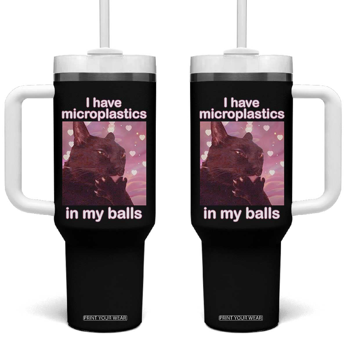 Funny Cat Meme Tumbler With Handle I Have Microplastics In My Balls Dank Meme TS10 One Size: 40 oz Black Print Your Wear