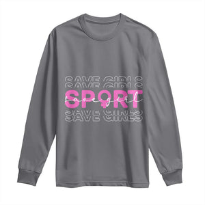 Save Girls Sports Long Sleeve Shirt Feminist Body Positivity Inclusive Equality TS10 Charcoal Print Your Wear