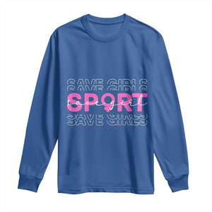 Save Girls Sports Long Sleeve Shirt Feminist Body Positivity Inclusive Equality TS10 Royal Blue Print Your Wear