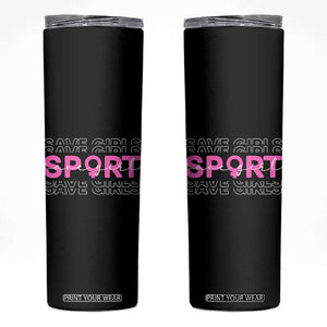 Save Girls Sports Skinny Tumbler Feminist Body Positivity Inclusive Equality TS10 Black Print Your Wear