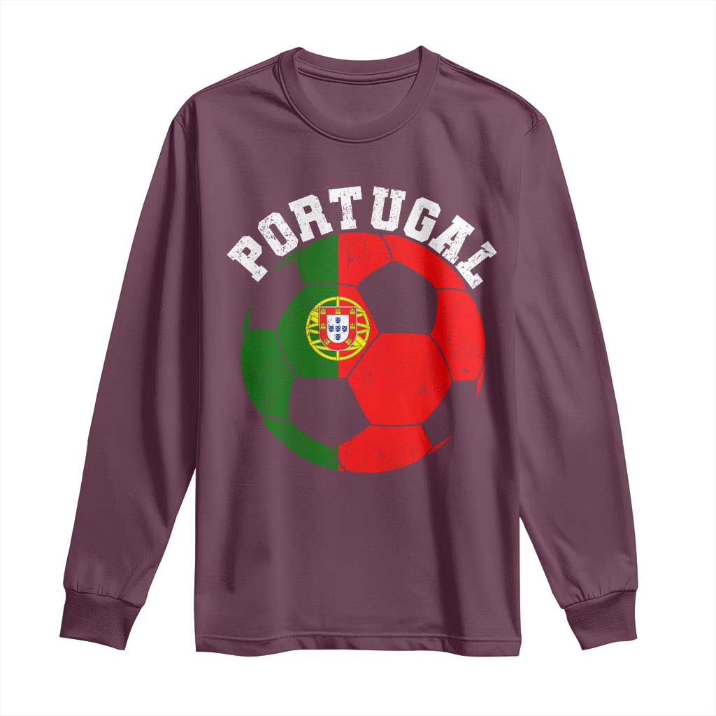 Portugal Soccer Long Sleeve Shirt Portuguese Flag Soccer Ball Futebol Football Fan TS10 Maroon Print Your Wear