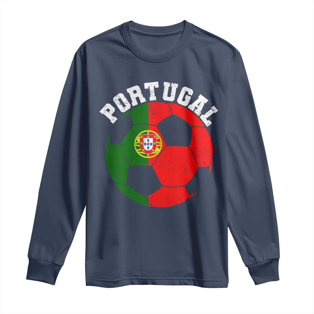 Portugal Soccer Long Sleeve Shirt Portuguese Flag Soccer Ball Futebol Football Fan TS10 Navy Print Your Wear