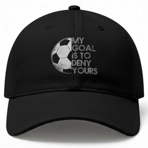 Soccer Goalie Baseball Cap My Goal Is To Deny Yours Distressed Goalkeeper TS10 Print Your Wear
