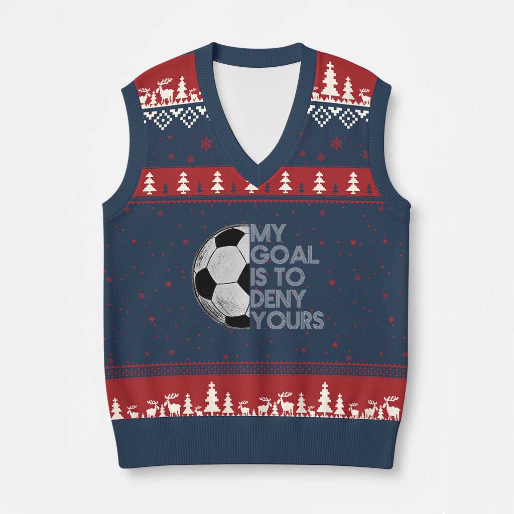 Soccer Goalie V-Neck Knit Sweater Vest My Goal Is To Deny Yours Distressed Goalkeeper TS10 Navy Red Print Your Wear