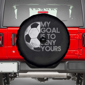 Soccer Goalie Spare Tire Cover My Goal Is To Deny Yours Distressed Goalkeeper TS10 Black Print Your Wear