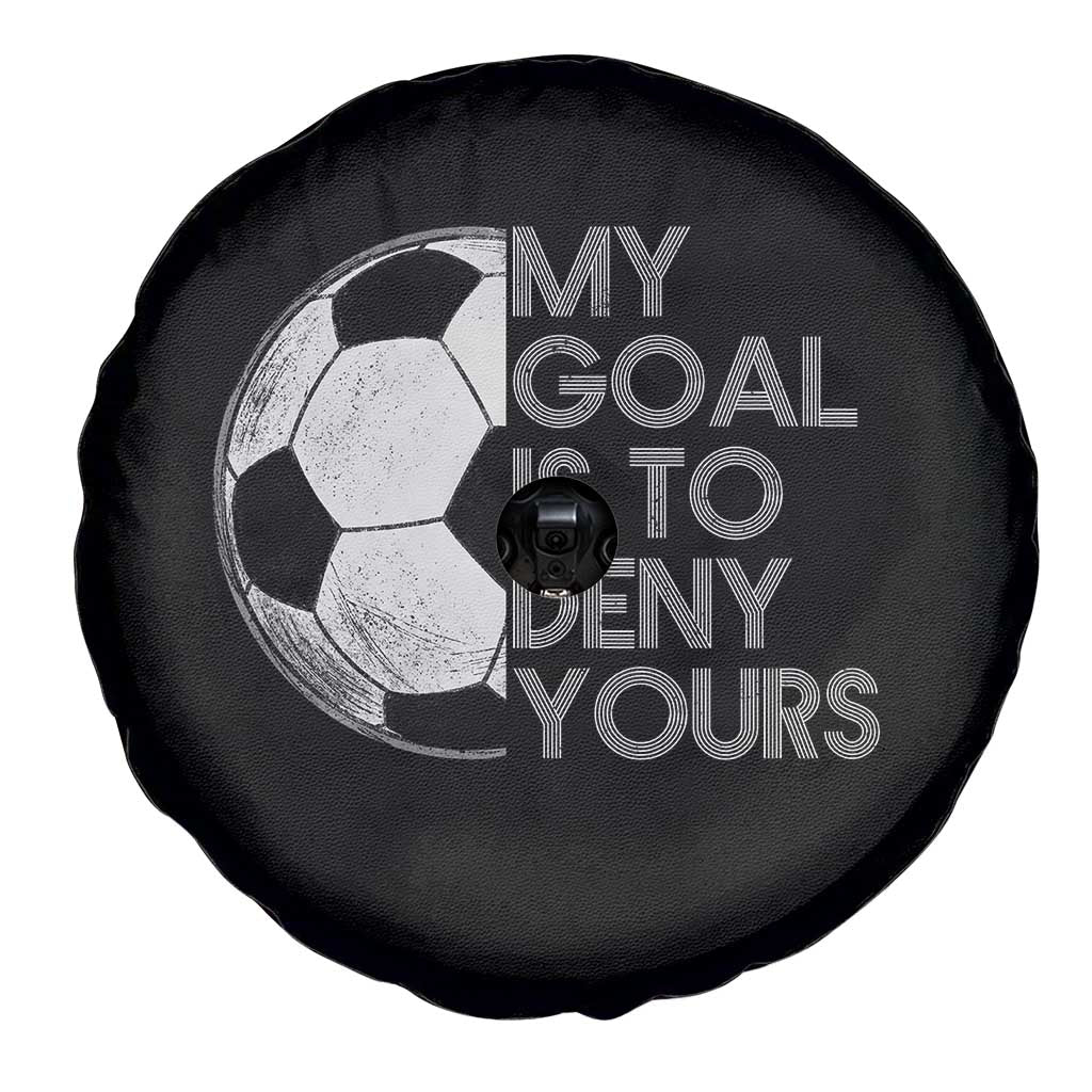 Soccer Goalie Spare Tire Cover My Goal Is To Deny Yours Distressed Goalkeeper TS10 Print Your Wear