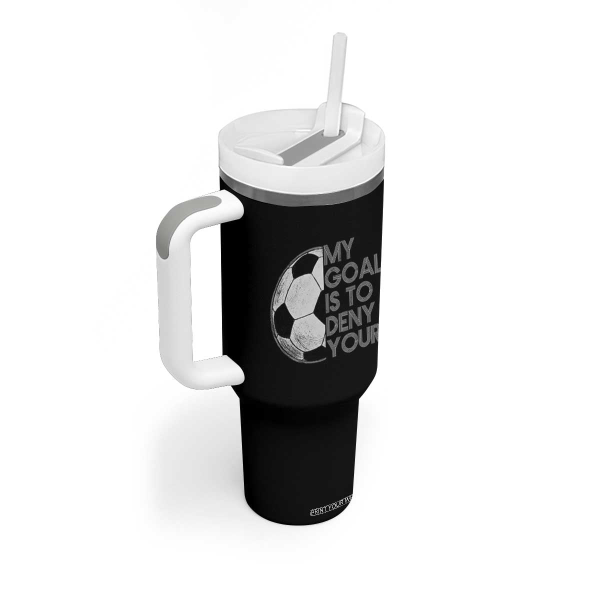 Soccer Goalie Tumbler With Handle My Goal Is To Deny Yours Distressed Goalkeeper TS10 Print Your Wear