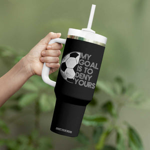 Soccer Goalie Tumbler With Handle My Goal Is To Deny Yours Distressed Goalkeeper TS10 Print Your Wear