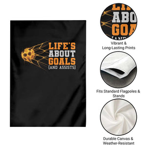 Funny Soccer Garden Flag Life Is About Goals And Assists Youth Soccer TS10 Print Your Wear