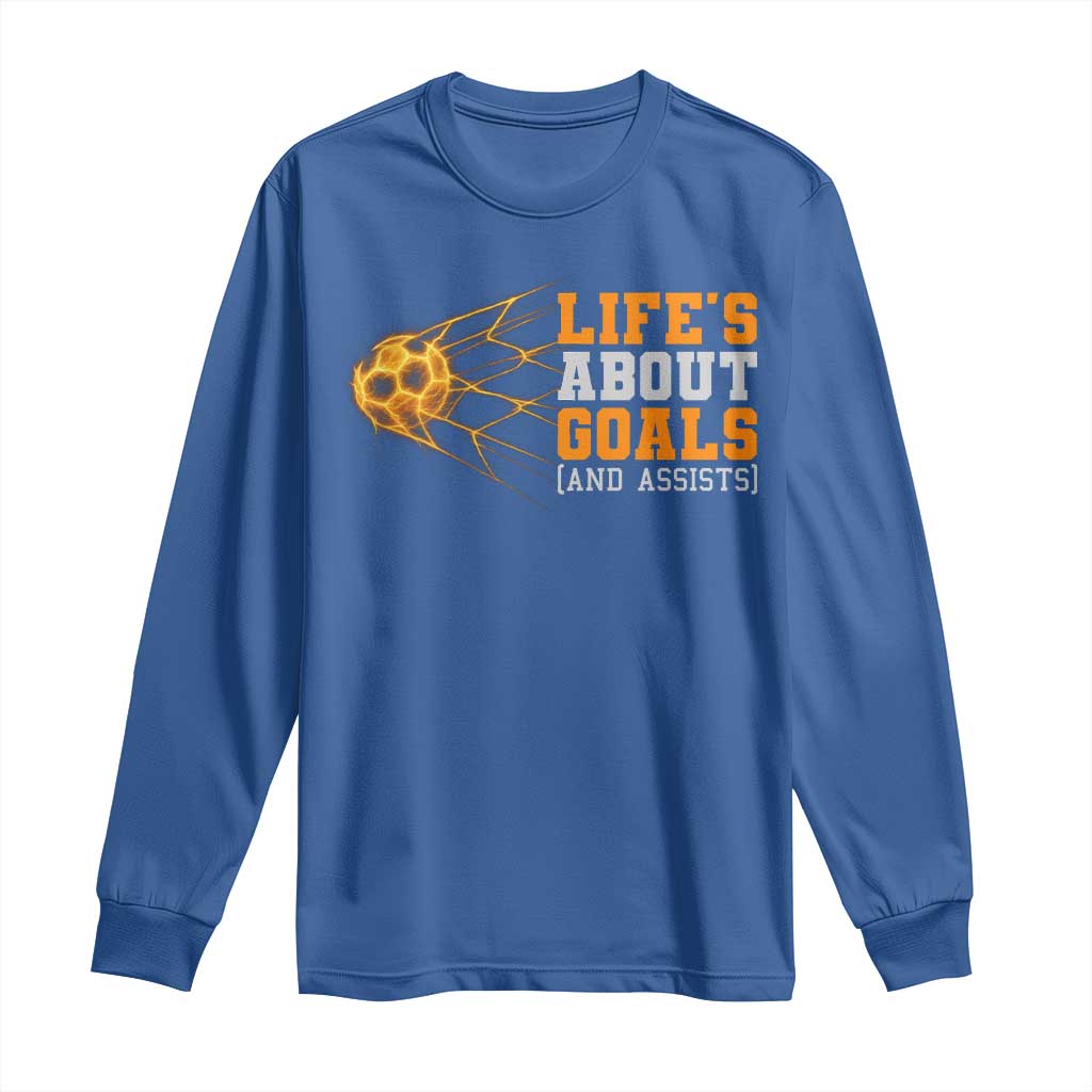 Funny Soccer Long Sleeve Shirt Life Is About Goals And Assists Youth Soccer TS10 Royal Blue Print Your Wear