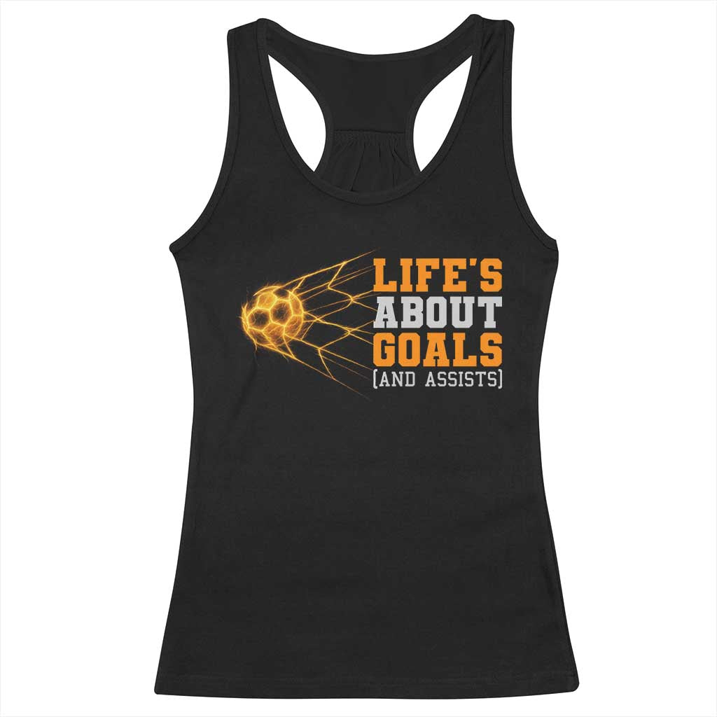 Funny Soccer Racerback Tank Top Life Is About Goals And Assists Youth Soccer TS10 Black Print Your Wear