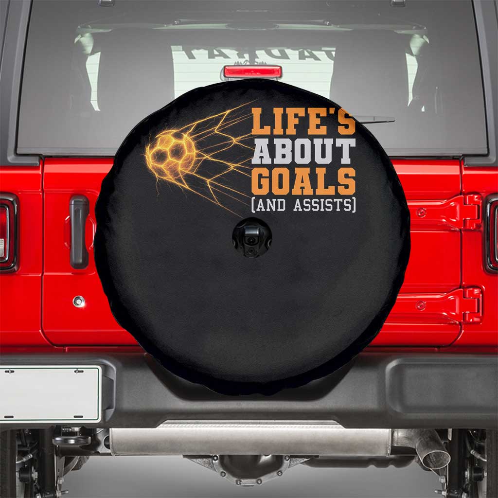 Funny Soccer Spare Tire Cover Life Is About Goals And Assists Youth Soccer TS10 Black Print Your Wear