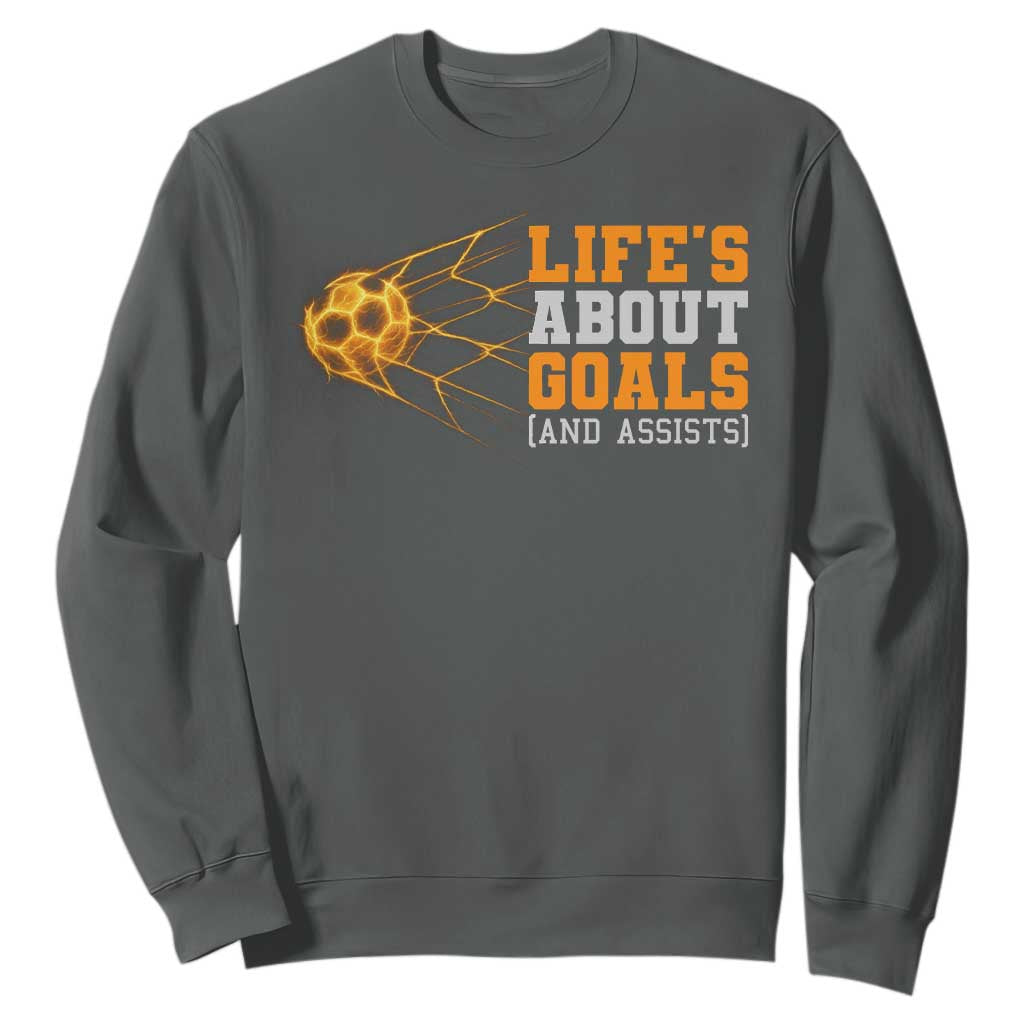 Funny Soccer Sweatshirt Life Is About Goals And Assists Youth Soccer TS10 Dark Heather Print Your Wear