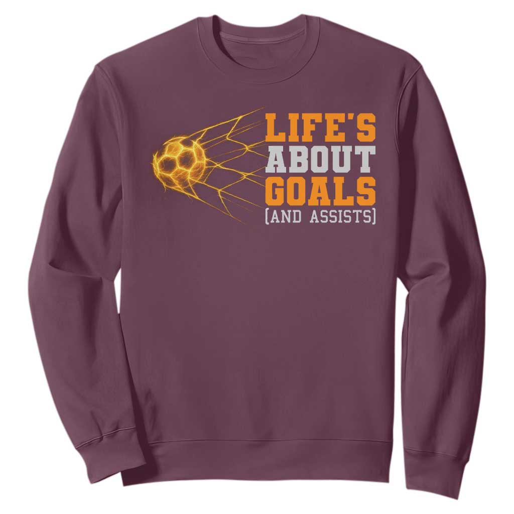 Funny Soccer Sweatshirt Life Is About Goals And Assists Youth Soccer TS10 Maroon Print Your Wear