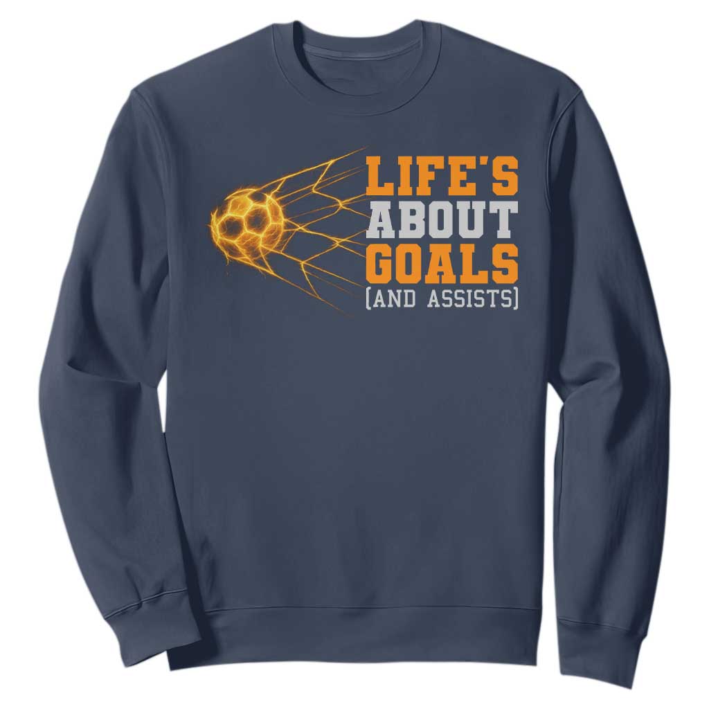 Funny Soccer Sweatshirt Life Is About Goals And Assists Youth Soccer TS10 Navy Print Your Wear