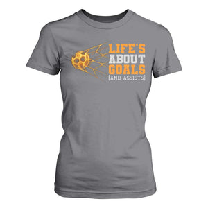 Funny Soccer T Shirt For Women Life Is About Goals And Assists Youth Soccer TS10 Charcoal Print Your Wear