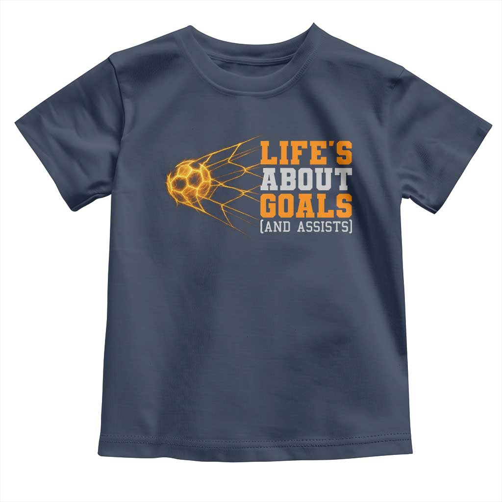 Funny Soccer Toddler T Shirt Life Is About Goals And Assists Youth Soccer TS10 Navy Print Your Wear